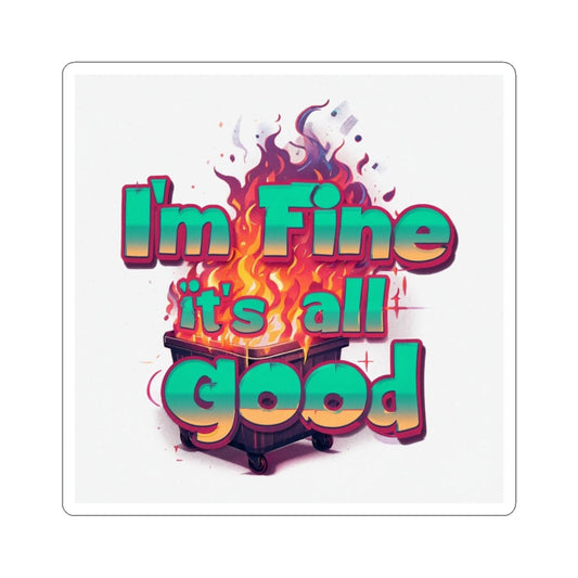 Everything is Fine Dumpster Fire