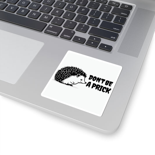 Hedgehog "Don't Be a Prick” Sticker